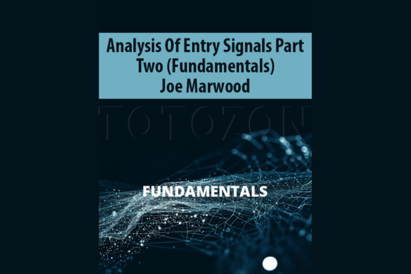 Analysis Of Entry Signals Part Two (Fundamentals) By Joe Marwood image