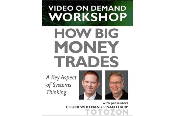 How Big Money Trades A Key Aspect of Systems Thinking – Van Tharp and Chuck Whitman – Van Tharp image