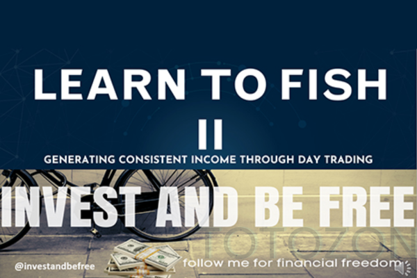 Learn To Fish Part II - Generating Consistent Income Through Day Trading By Daniel image