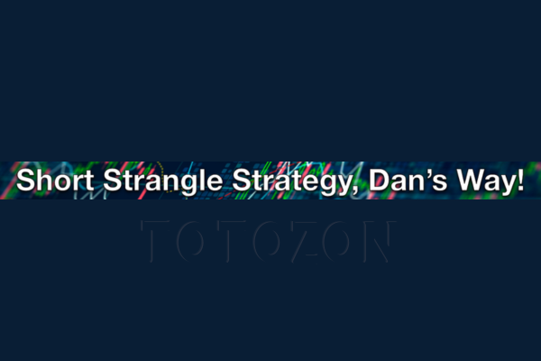 Monthly Income with Short Strangles, Dan's Way By Dan Sheridan - Sheridan Options Mentoring image
