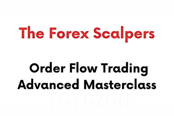 rder Flow Trading Advanced Masterclass By The Forex Scalpers image