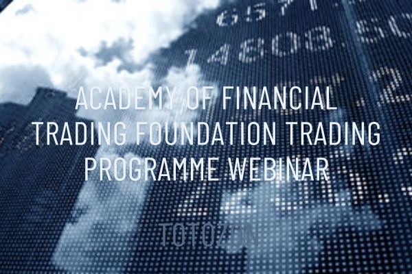 Academy of Financial Trading Foundation Trading Programme Webinar (2)