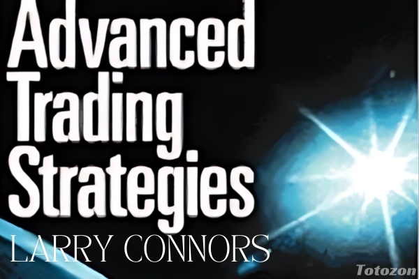 Advanced Trading Strategies by Larry Connors