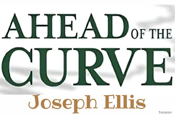 Ahead of the Curve with Joseph Ellis image