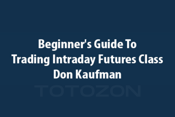 Beginner's Guide to Trading Intraday Futures Class with Don Kaufman image