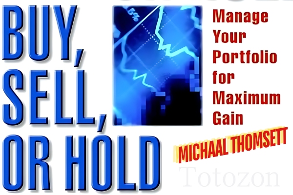 Buy, Sell or Hold Manage Your Portfolio for Maximum Gain with Michaal Thomsett image