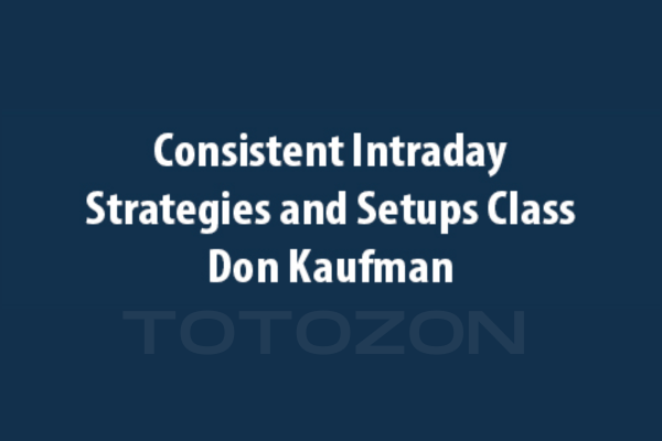 Consistent Intraday Strategies and Setups Class with Don Kaufman image