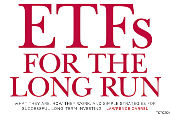 ETFs for the Long Run What They Are, How They Work, and Simple Strategies for Successful Long-Term Investing – Lawrence Carrel IMAGE