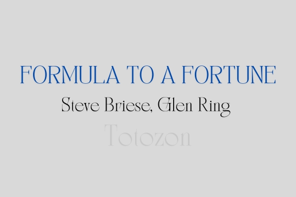 Formula to a Fortune by Steve Briese, Glen Ring