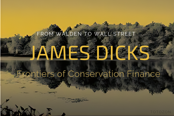 From Walden to Wall Street Frontiers of Conservation Finance with James Levitt image