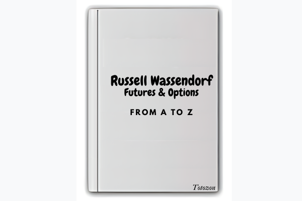 Futures & Options from A to Z by Russell Wassendorf image