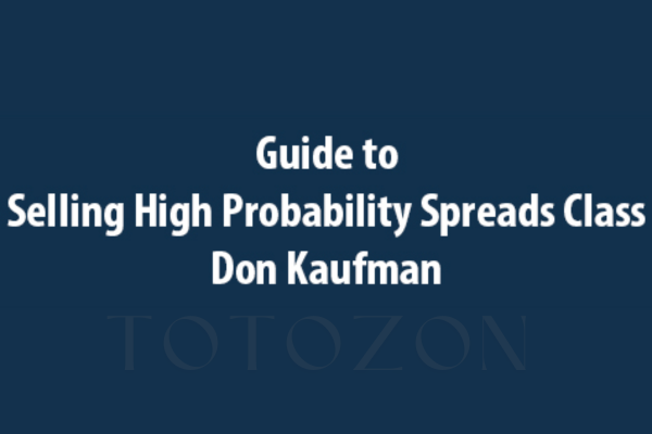 Guide To Selling High Probability Spreads Class By Don Kaufman image