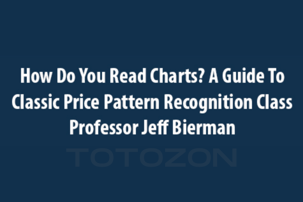 How Do You Read Charts A Guide to Classic Price Pattern Recognition Class with Professor Jeff Bierman image