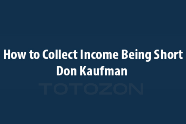 How to Collect Income Being Short By Don Kaufman image