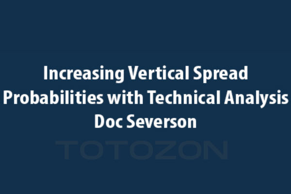 Increasing Vertical Spread Probabilities with Technical Analysis with Doc Severson image