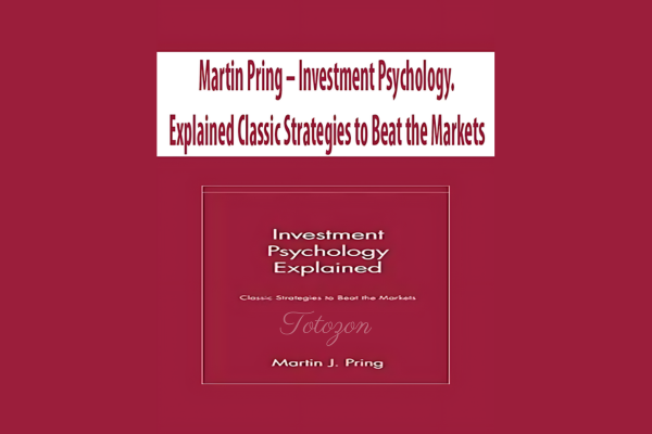 Investment Psychology. Explained Classic Strategies to Beat the Markets by Martin Pring image