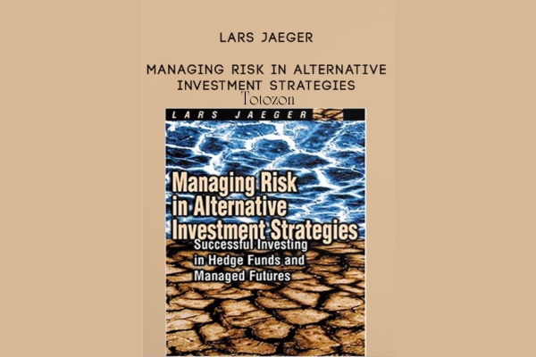 Managing Risk in Alternative Investment Strategies By Lars Jaeger image