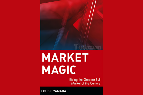 Market Magic Riding the Greatest Bull Market of the Century By Louise Yamada image