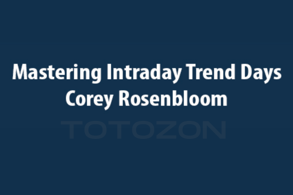 Mastering Intraday Trend Days with Corey Rosenbloom image 600x400