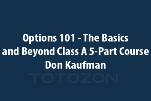 Options 101 - The Basics and Beyond Class A 5-Part Course with Don Kaufman image