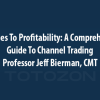Passages To Profitability A Comprehensive Guide To Channel Trading with Professor Jeff Bierman, CMT image