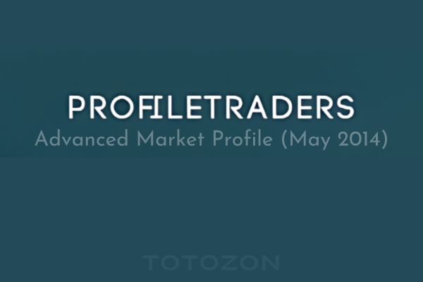 ProfileTraders - Advanced Market Profile (May 2014) ProfileTraders Advanced Market Profile May 2014 image 1