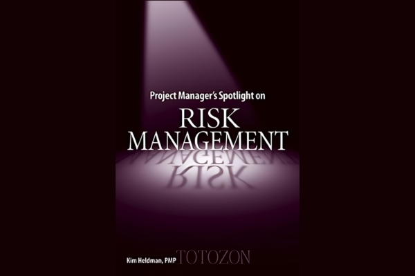 Project Manager’s Spotlight on Risk Management By Kim Heldman image 600x400