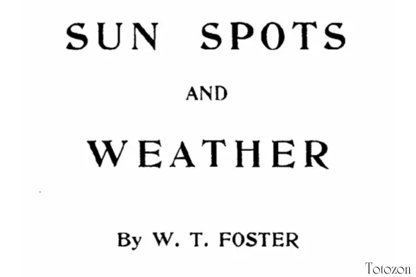 Sacredscience - W.T.Foster – Sunspots and Weather image