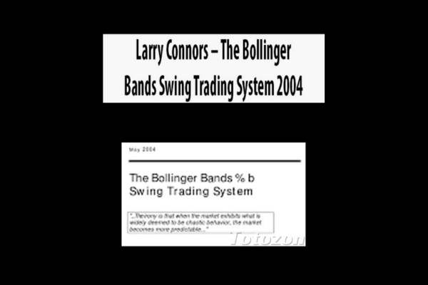The Bollinger Bands Swing Trading System 2004 by Larry Connors